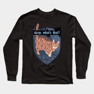 sleep, what's that? orange cat. Long Sleeve T-Shirt